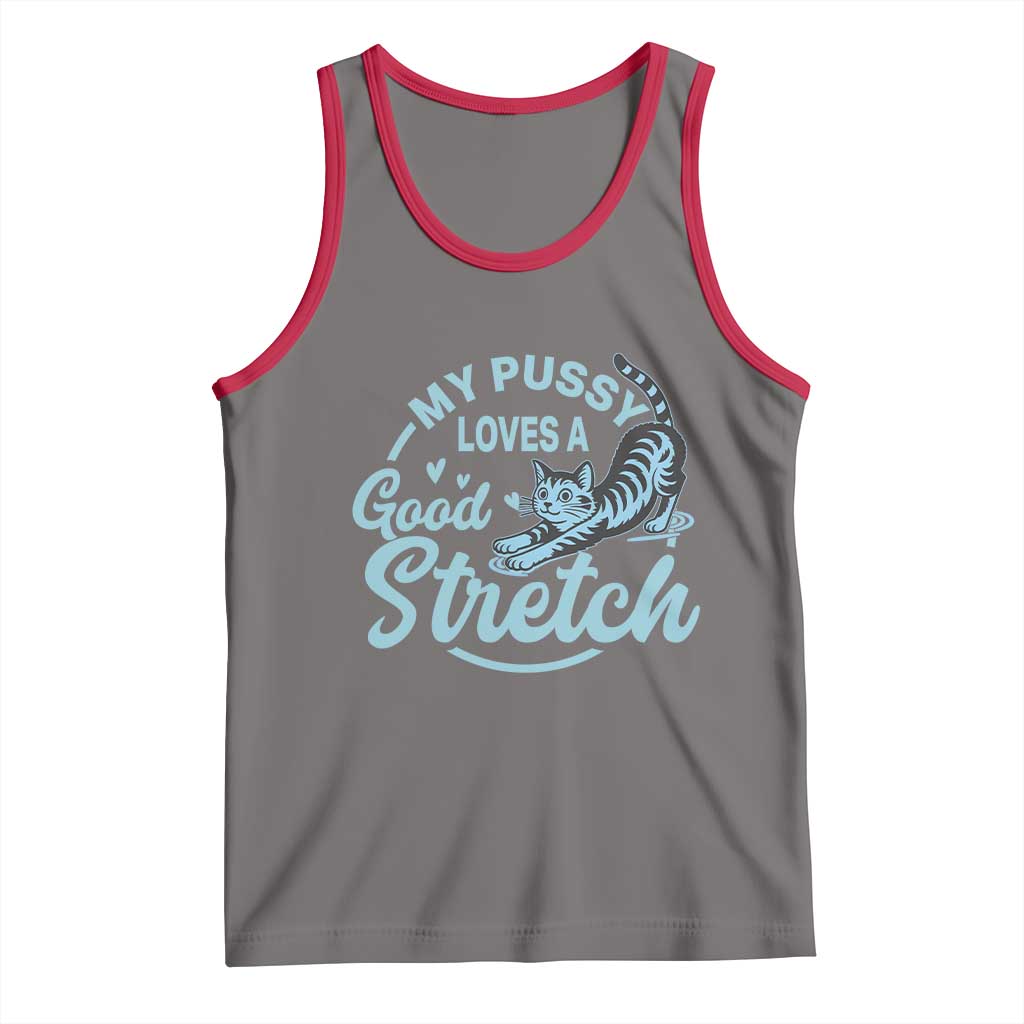 Adult Humor Cat Tank Top My Pussy Loves A Good Stretch TS12 Deep Heather Red Print Your Wear