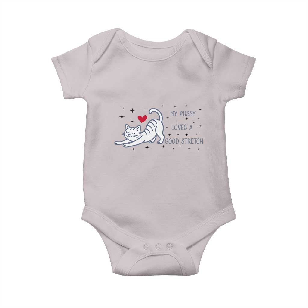 My Pussy Loves A Good Stretch Baby Onesie Adult Humor Cat Gift TS12 Ice Gray Print Your Wear