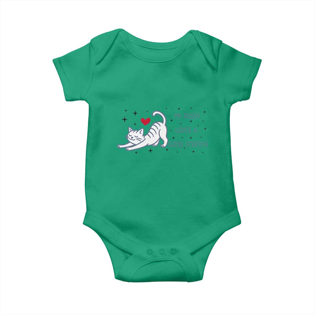 My Pussy Loves A Good Stretch Baby Onesie Adult Humor Cat Gift TS12 Irish Green Print Your Wear