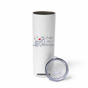 My Pussy Loves A Good Stretch Skinny Tumbler Adult Humor Cat Gift TS12 Print Your Wear
