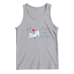My Pussy Loves A Good Stretch Tank Top Adult Humor Cat Gift TS12 Athletic Heather Print Your Wear