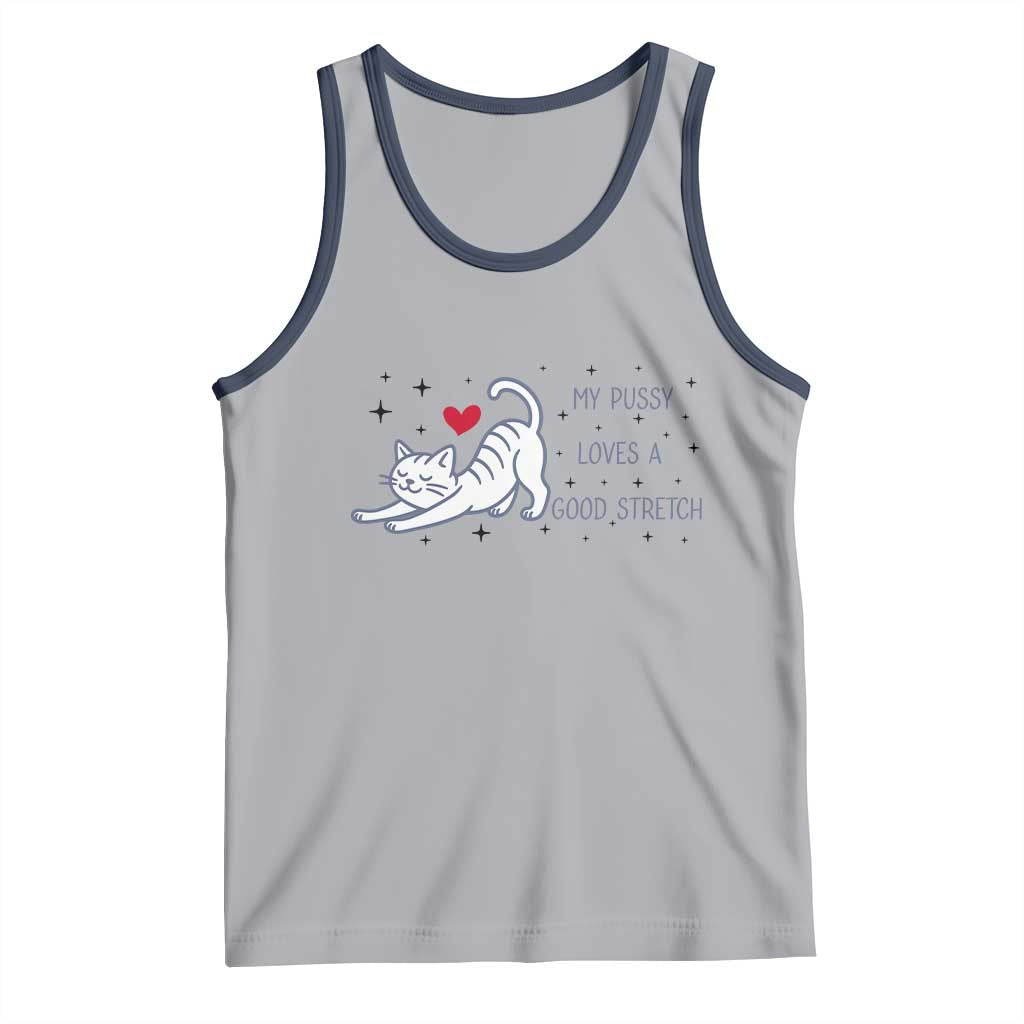 My Pussy Loves A Good Stretch Tank Top Adult Humor Cat Gift TS12 Athletic Heather Navy Print Your Wear