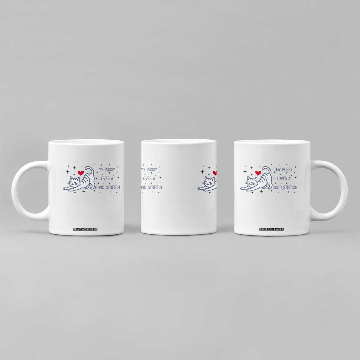 My Pussy Loves A Good Stretch Coffee Mug Adult Humor Cat Gift TS12 Print Your Wear
