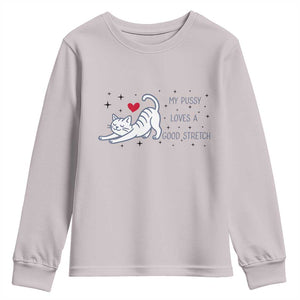 My Pussy Loves A Good Stretch Youth Sweatshirt Adult Humor Cat Gift TS12 Ice Gray Print Your Wear
