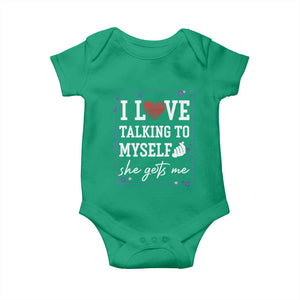 Funny Sarcastic Quote Baby Onesie I Love Talking To Myself She Gets Me TS12 Irish Green Print Your Wear