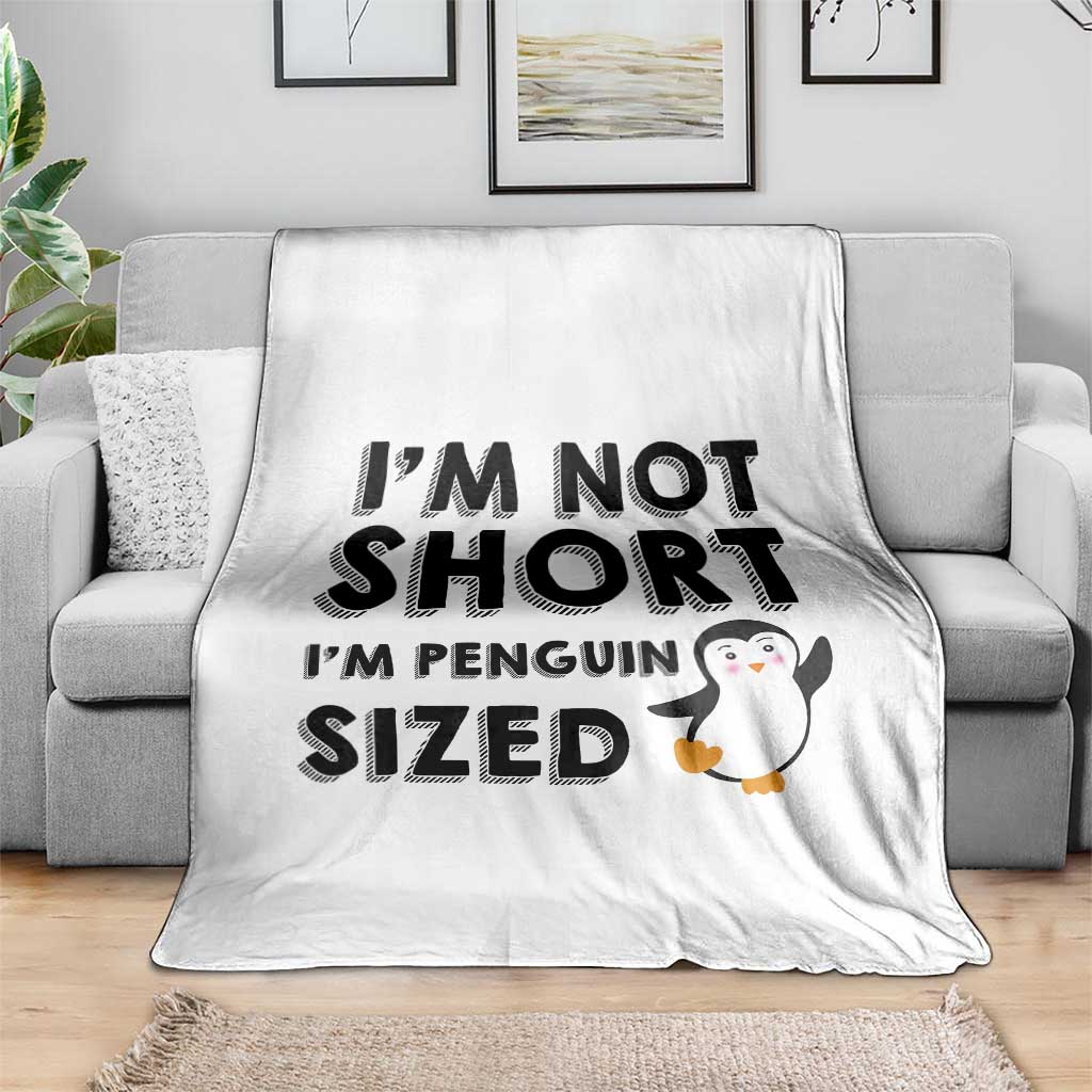 Funny Penguin Quote Throw Blanket I Am Not Short I Am Penguin Size TS12 Print Your Wear
