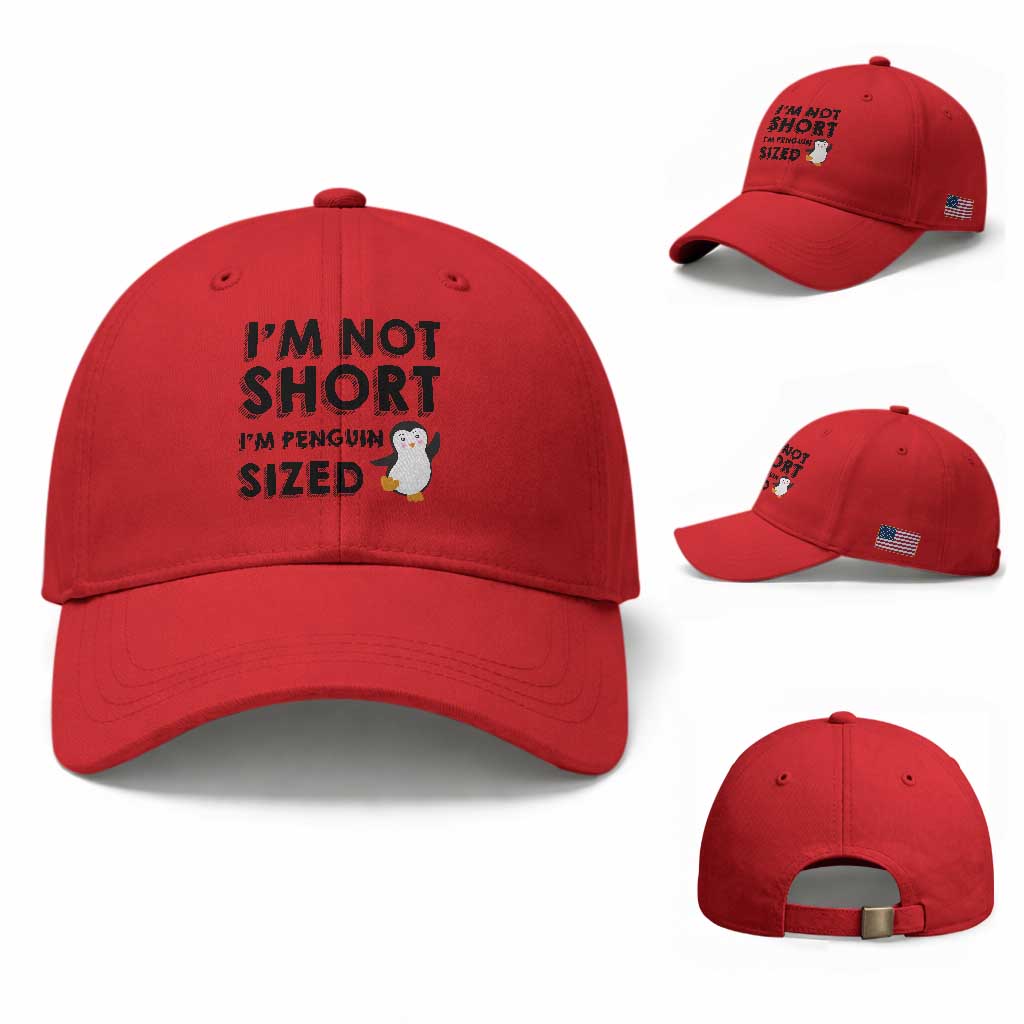 Funny Penguin Quote Baseball Cap I Am Not Short I Am Penguin Size TS12 Baseball Cap Universal Fit Red Print Your Wear