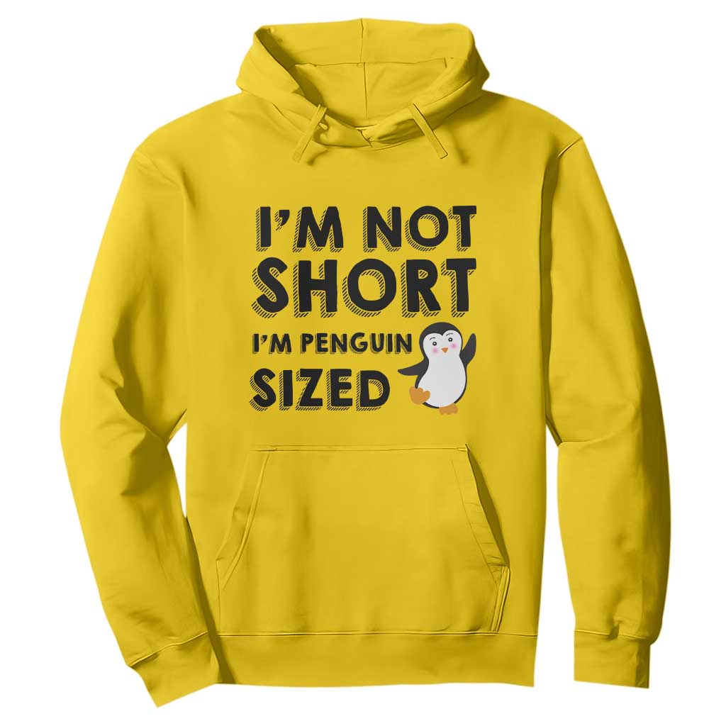 Funny Penguin Quote Hoodie I Am Not Short I Am Penguin Size TS12 Daisy Print Your Wear