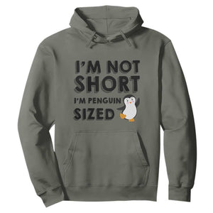 Funny Penguin Quote Hoodie I Am Not Short I Am Penguin Size TS12 Military Green Print Your Wear
