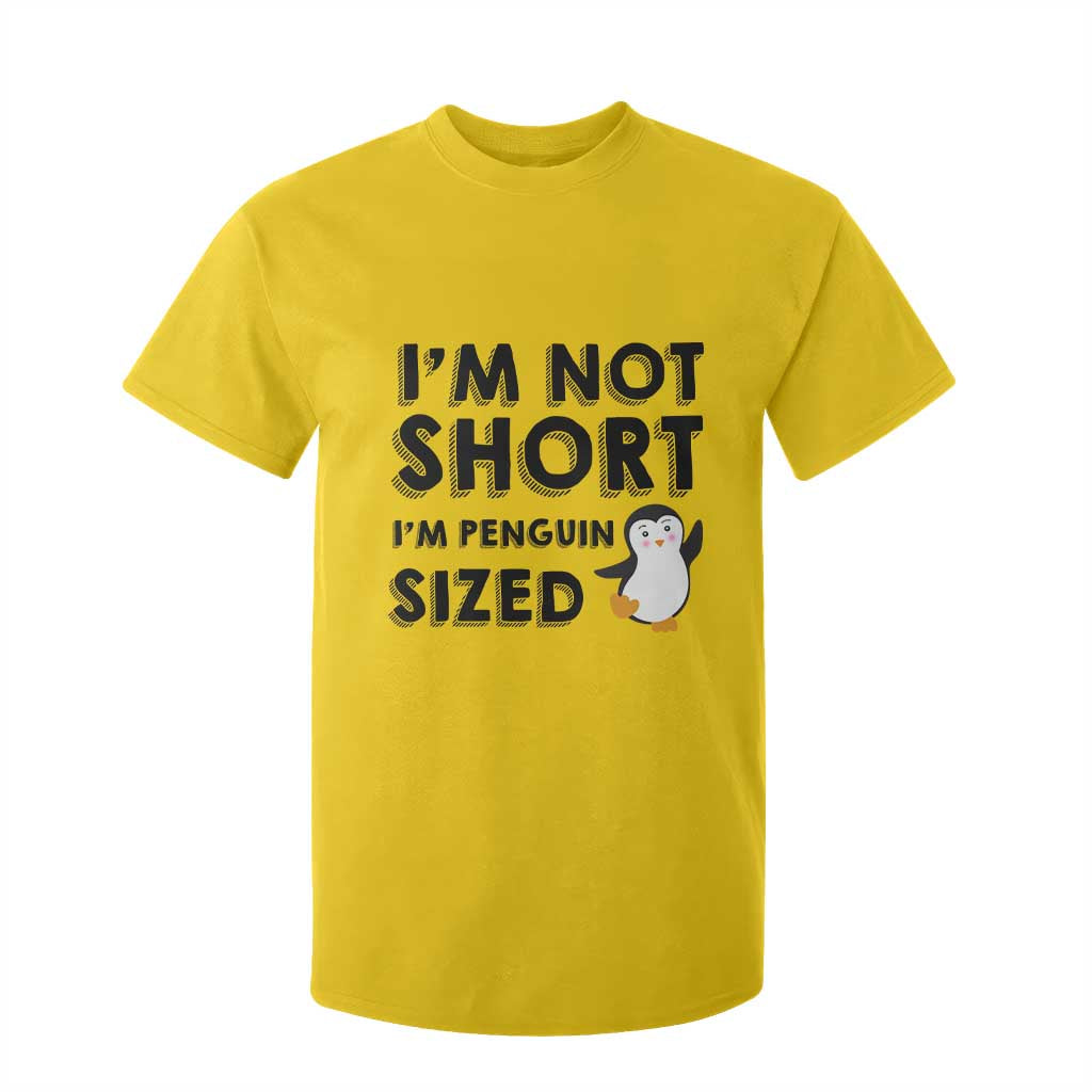 Funny Penguin Quote T Shirt For Kid I Am Not Short I Am Penguin Size TS12 Daisy Print Your Wear
