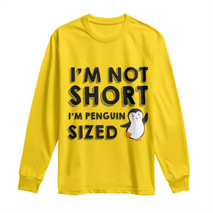 Funny Penguin Quote Long Sleeve Shirt I Am Not Short I Am Penguin Size TS12 Daisy Print Your Wear