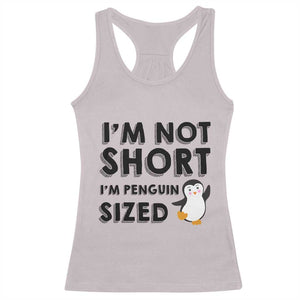 Funny Penguin Quote Racerback Tank Top I Am Not Short I Am Penguin Size TS12 Ice Gray Print Your Wear
