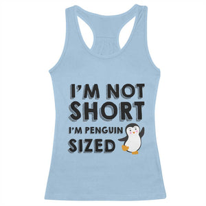 Funny Penguin Quote Racerback Tank Top I Am Not Short I Am Penguin Size TS12 Light Blue Print Your Wear