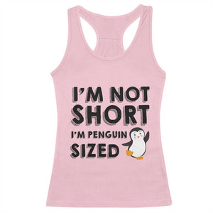 Funny Penguin Quote Racerback Tank Top I Am Not Short I Am Penguin Size TS12 Light Pink Print Your Wear