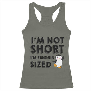Funny Penguin Quote Racerback Tank Top I Am Not Short I Am Penguin Size TS12 Military Green Print Your Wear