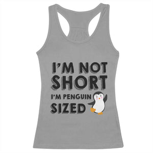 Funny Penguin Quote Racerback Tank Top I Am Not Short I Am Penguin Size TS12 Sport Gray Print Your Wear
