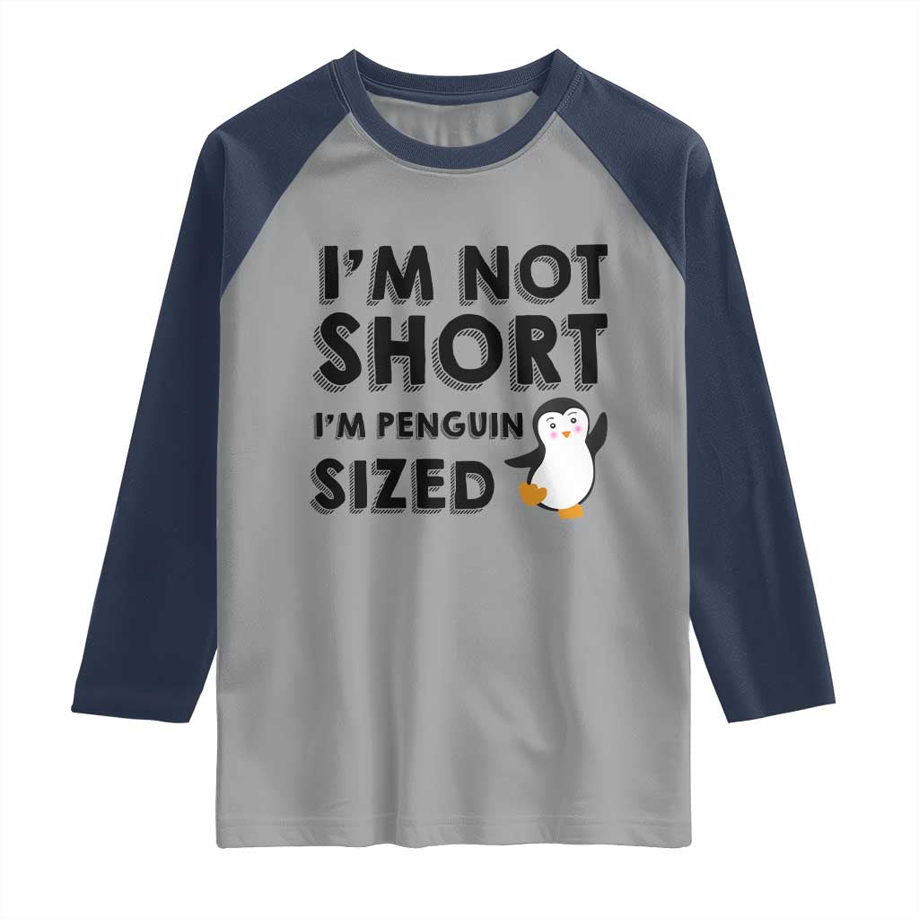 Funny Penguin Quote Raglan Shirt I Am Not Short I Am Penguin Size TS12 Sport Gray Navy Print Your Wear
