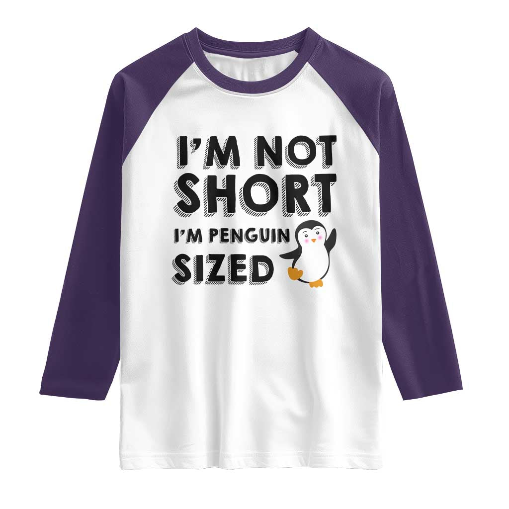 Funny Penguin Quote Raglan Shirt I Am Not Short I Am Penguin Size TS12 White Purple Print Your Wear