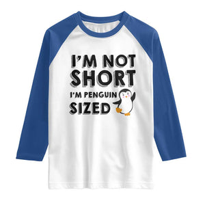 Funny Penguin Quote Raglan Shirt I Am Not Short I Am Penguin Size TS12 White Royal Print Your Wear