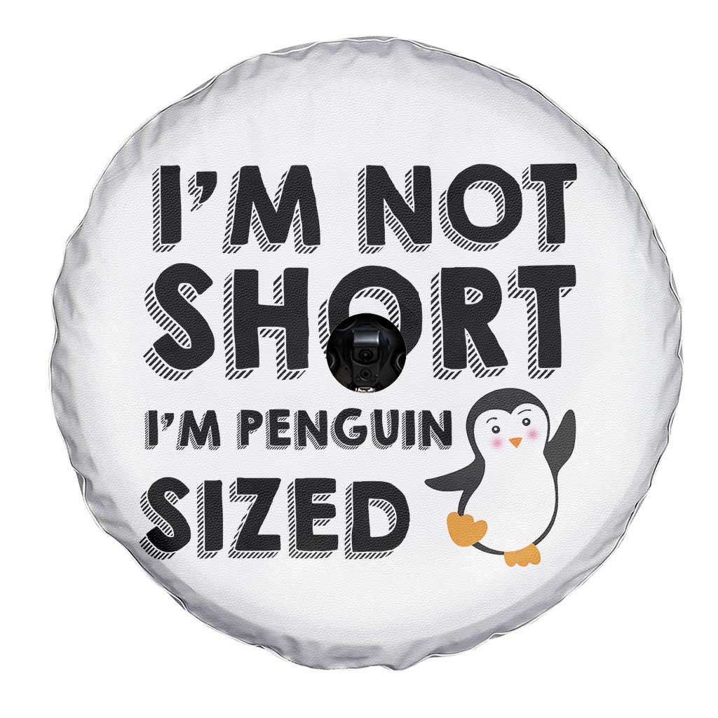 Funny Penguin Quote Spare Tire Cover I Am Not Short I Am Penguin Size TS12 Print Your Wear