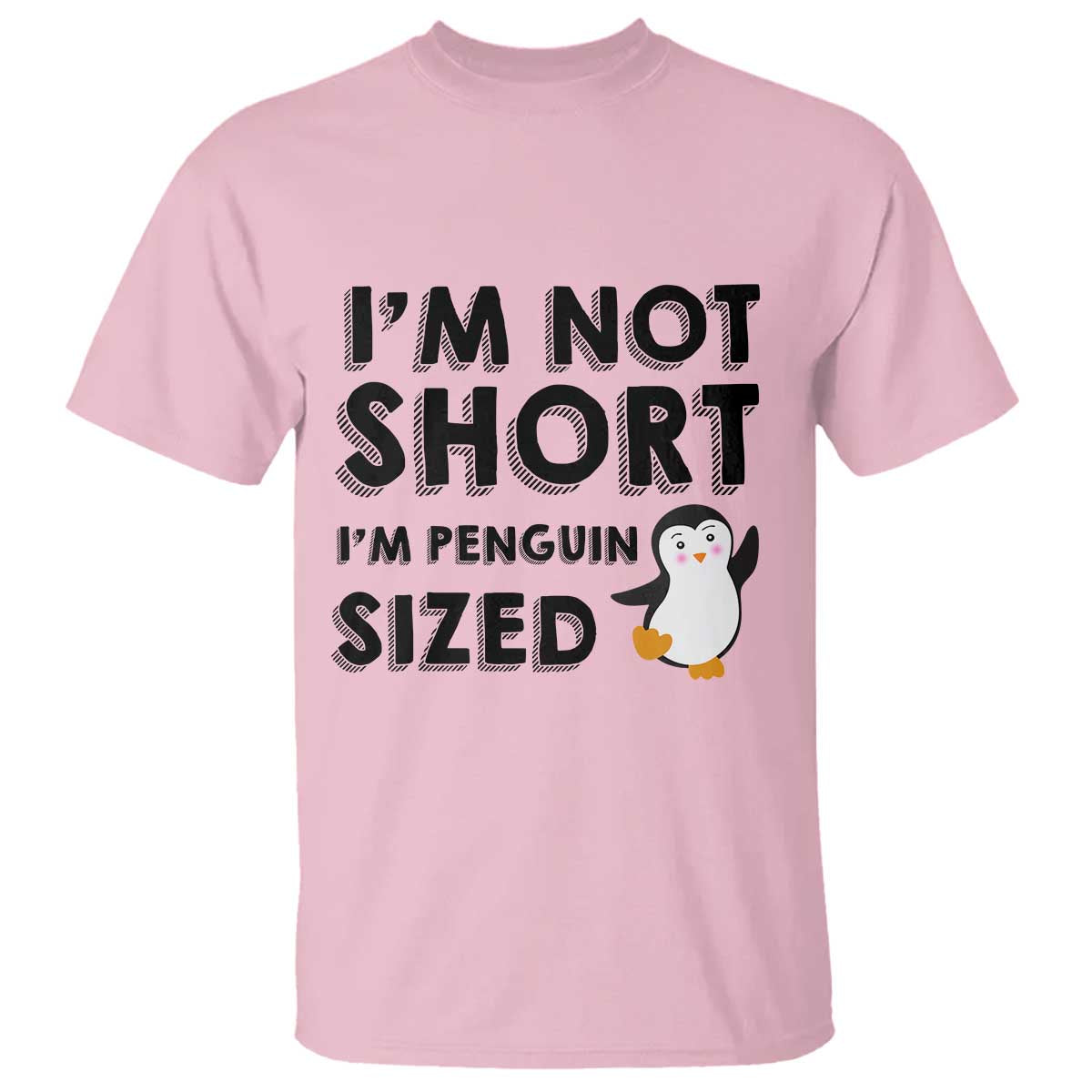 Funny Penguin Quote T Shirt I Am Not Short I Am Penguin Size TS12 Light Pink Print Your Wear