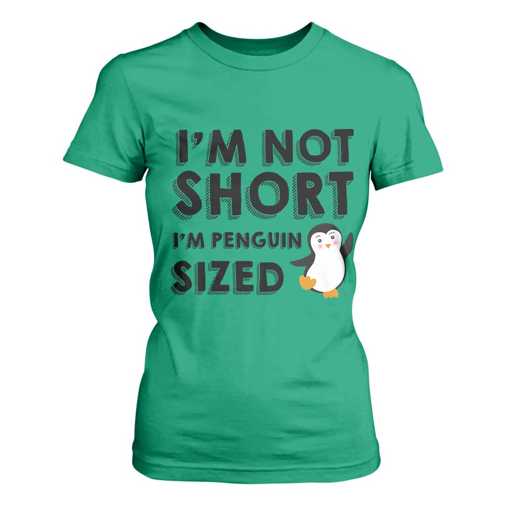 Funny Penguin Quote T Shirt For Women I Am Not Short I Am Penguin Size TS12 Irish Green Print Your Wear