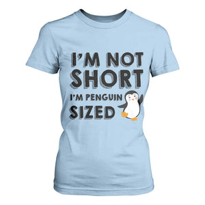 Funny Penguin Quote T Shirt For Women I Am Not Short I Am Penguin Size TS12 Light Blue Print Your Wear