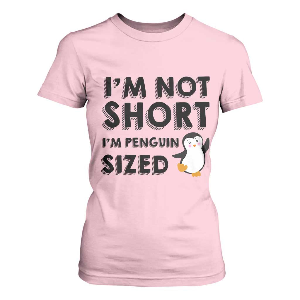 Funny Penguin Quote T Shirt For Women I Am Not Short I Am Penguin Size TS12 Light Pink Print Your Wear