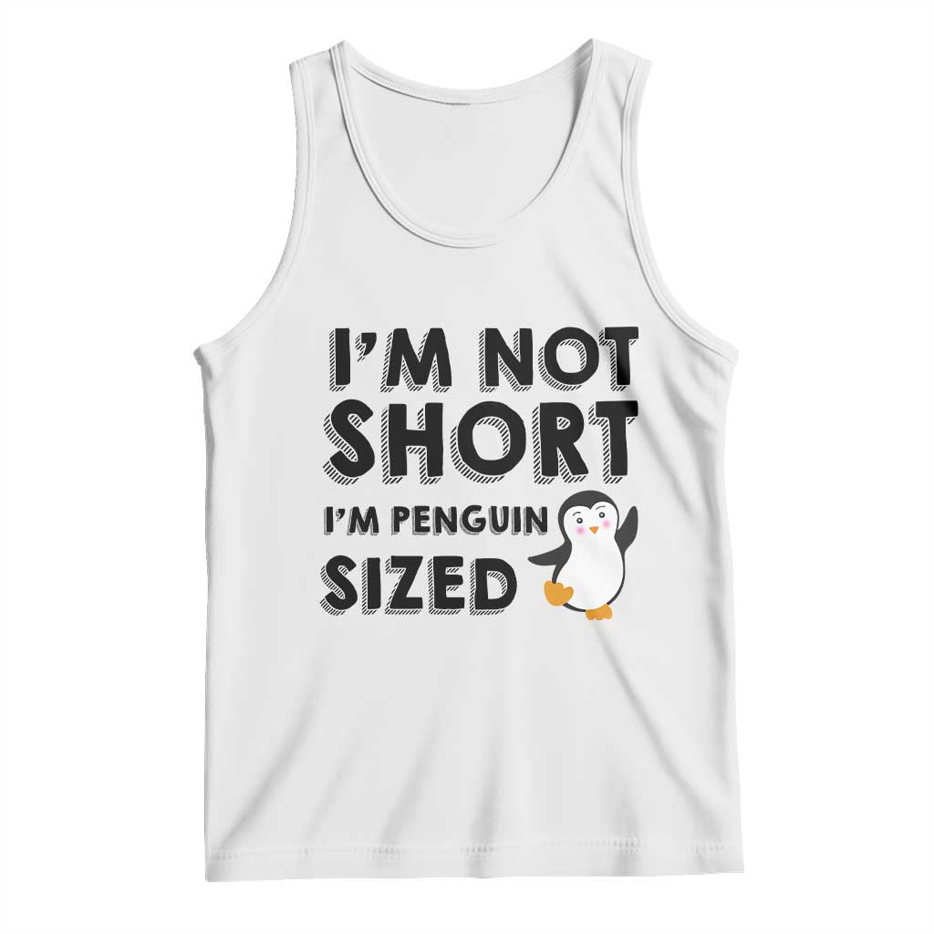 Funny Penguin Quote Tank Top I Am Not Short I Am Penguin Size TS12 White Print Your Wear