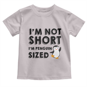 Funny Penguin Quote Toddler T Shirt I Am Not Short I Am Penguin Size TS12 Ice Gray Print Your Wear