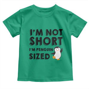 Funny Penguin Quote Toddler T Shirt I Am Not Short I Am Penguin Size TS12 Irish Green Print Your Wear