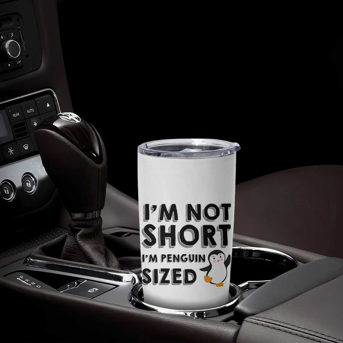 Funny Penguin Quote Tumbler Cup I Am Not Short I Am Penguin Size TS12 Print Your Wear