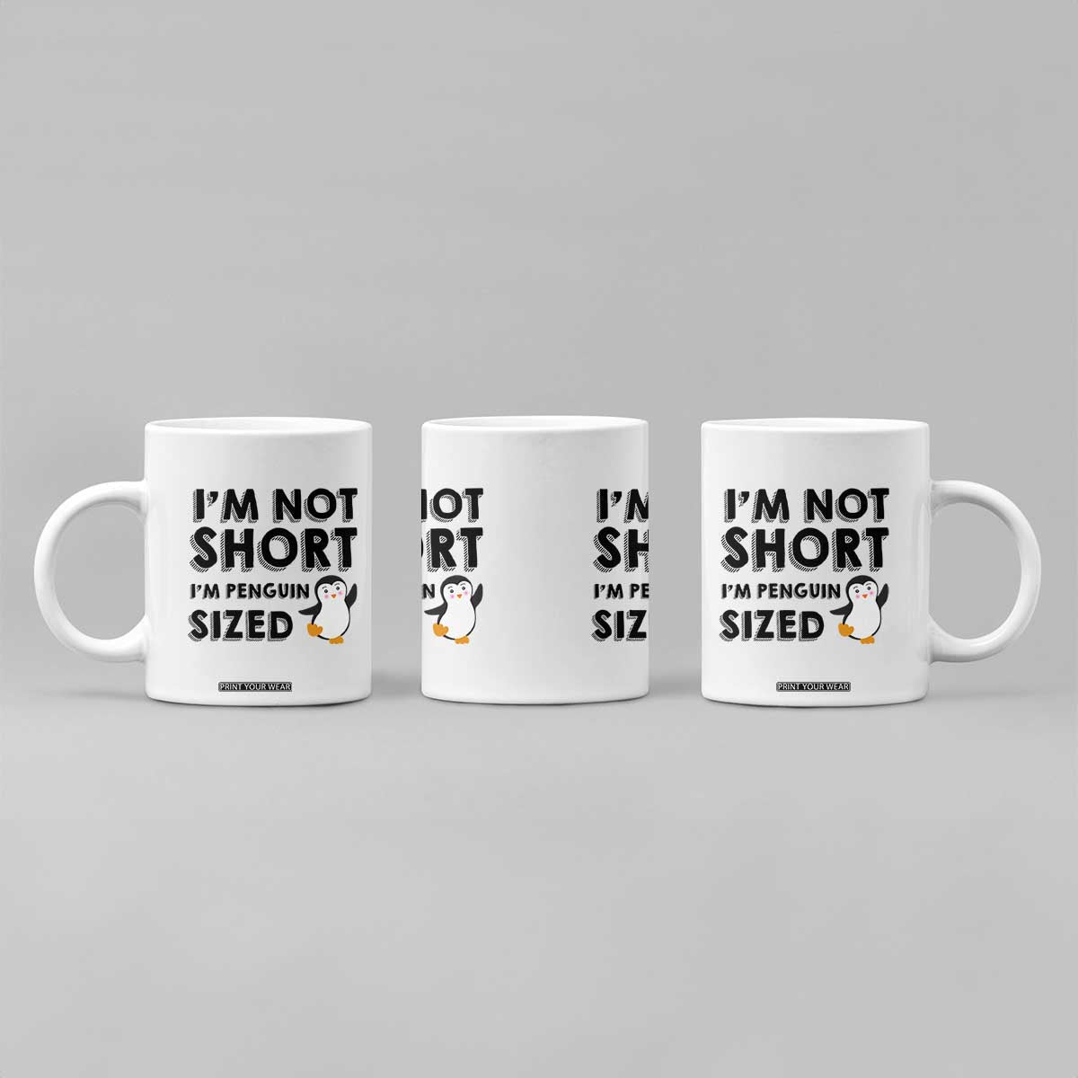 Funny Penguin Quote Coffee Mug I Am Not Short I Am Penguin Size TS12 Print Your Wear