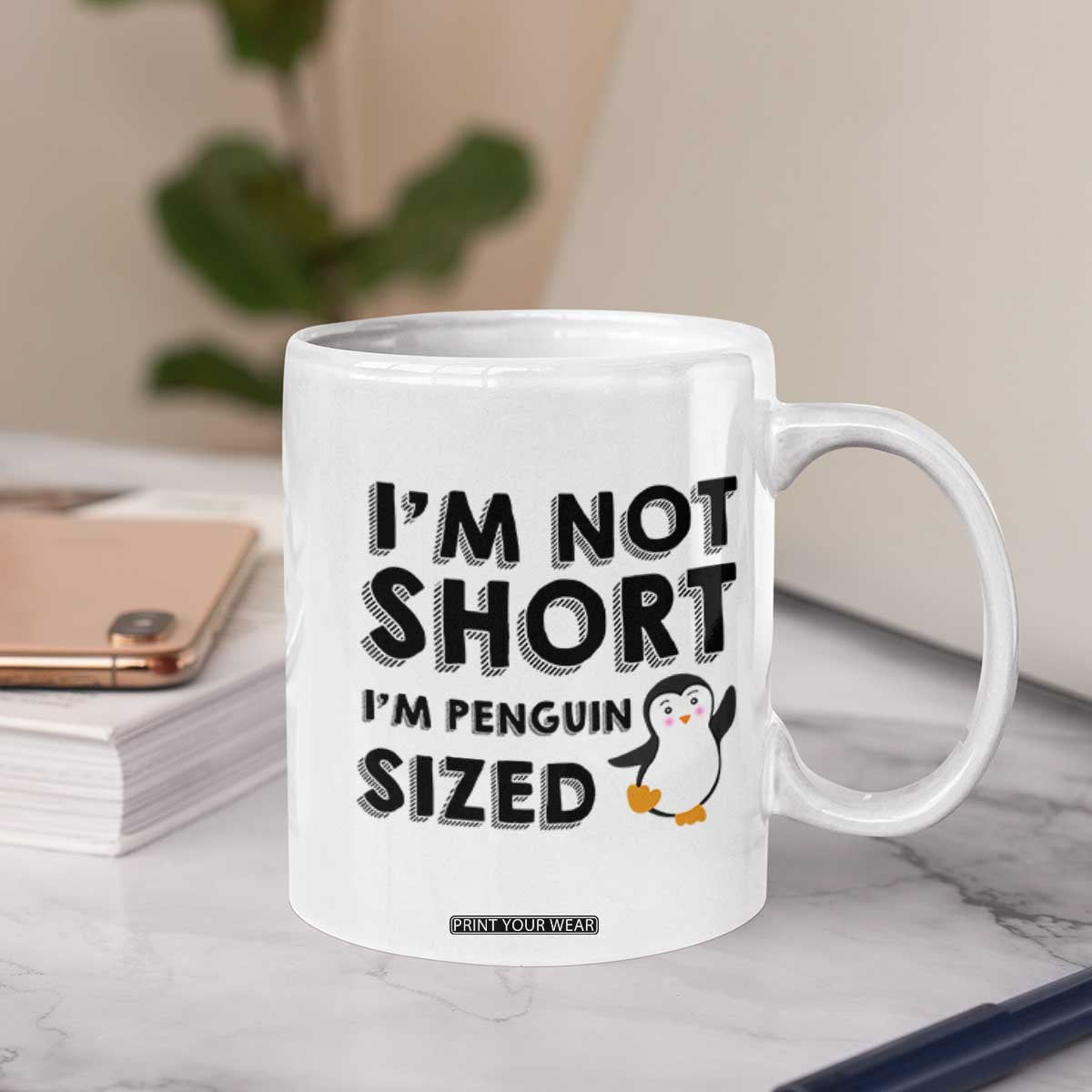 Funny Penguin Quote Coffee Mug I Am Not Short I Am Penguin Size TS12 Print Your Wear