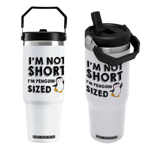 Funny Penguin Quote Flip Straw Tumbler I Am Not Short I Am Penguin Size TS12 One Size: 30 oz White Print Your Wear