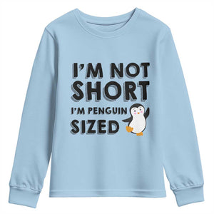 Funny Penguin Quote Youth Sweatshirt I Am Not Short I Am Penguin Size TS12 Light Blue Print Your Wear