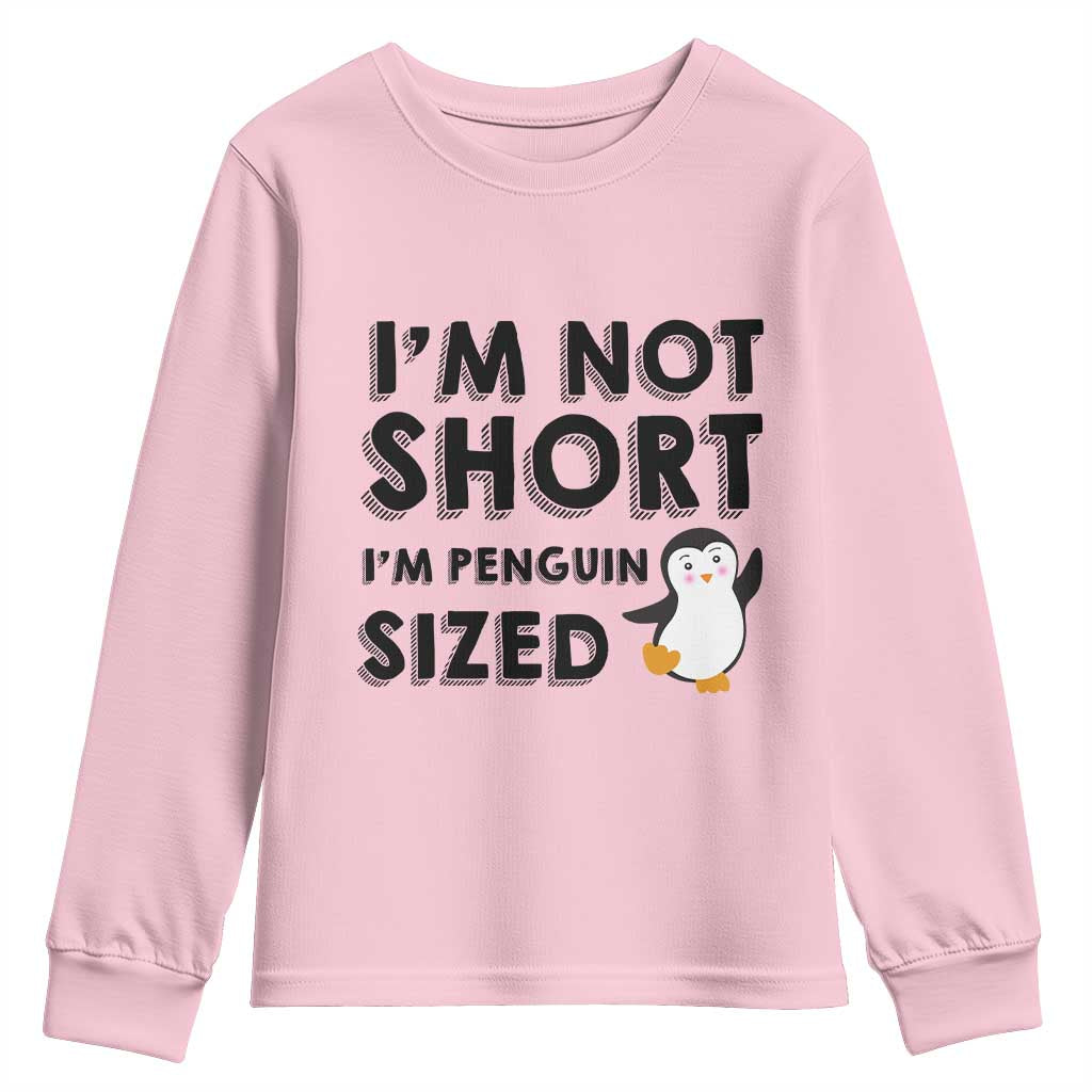 Funny Penguin Quote Youth Sweatshirt I Am Not Short I Am Penguin Size TS12 Light Pink Print Your Wear