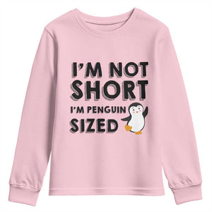Funny Penguin Quote Youth Sweatshirt I Am Not Short I Am Penguin Size TS12 Light Pink Print Your Wear