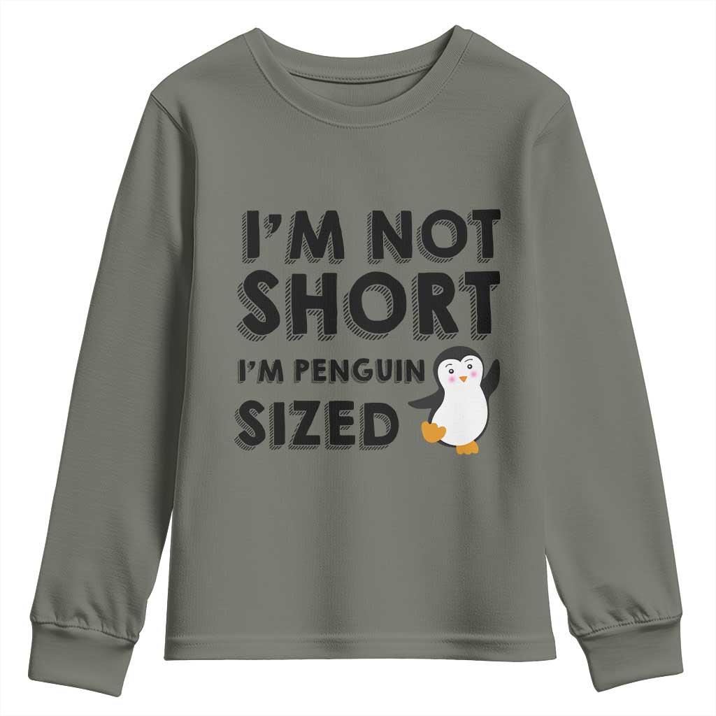 Funny Penguin Quote Youth Sweatshirt I Am Not Short I Am Penguin Size TS12 Military Green Print Your Wear