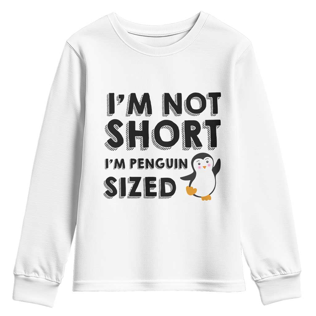 Funny Penguin Quote Youth Sweatshirt I Am Not Short I Am Penguin Size TS12 White Print Your Wear