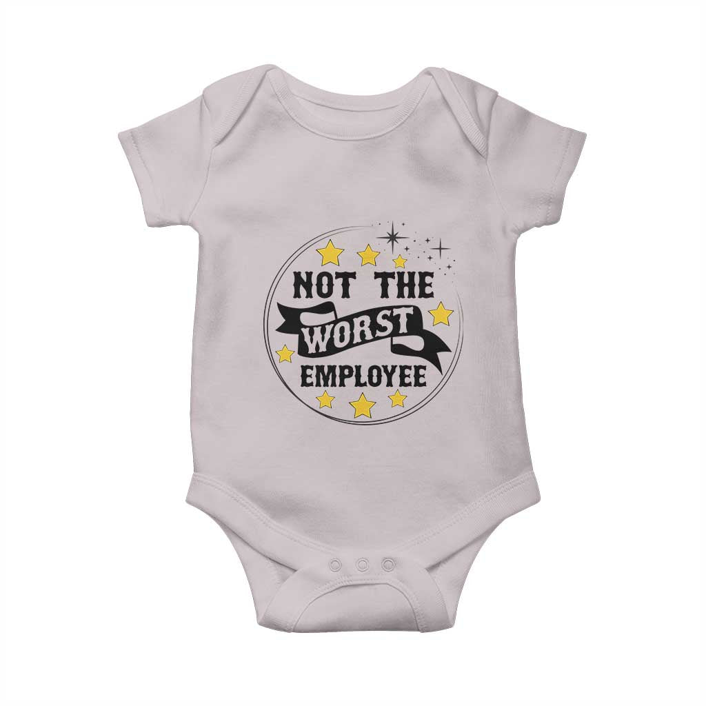 Not The Worst Employee Baby Onesie Funny Work Office Quote TS12 Ice Gray Print Your Wear