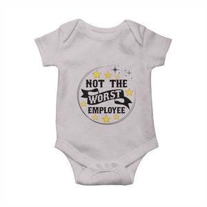 Not The Worst Employee Baby Onesie Funny Work Office Quote TS12 Ice Gray Print Your Wear