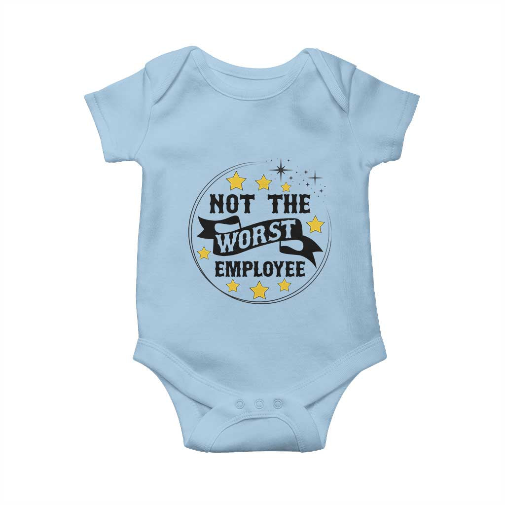 Not The Worst Employee Baby Onesie Funny Work Office Quote TS12 Light Blue Print Your Wear