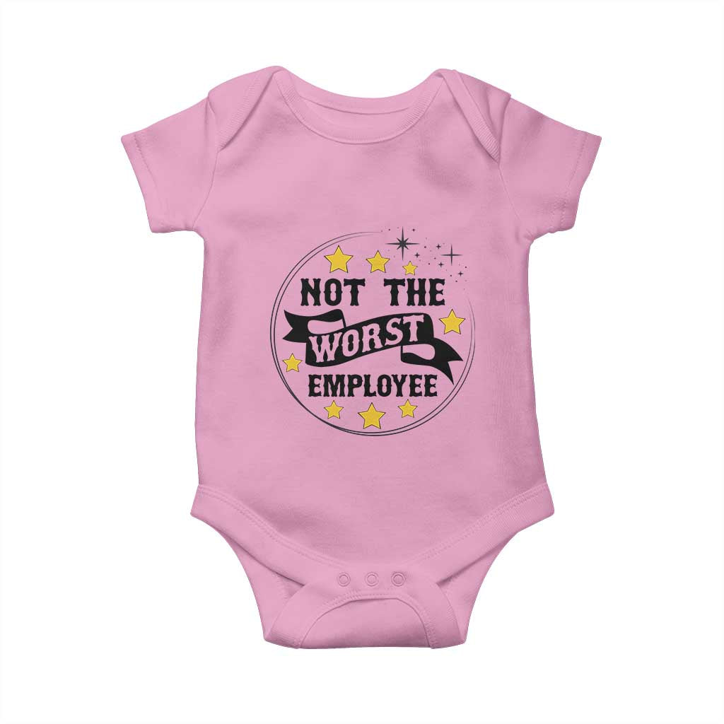 Not The Worst Employee Baby Onesie Funny Work Office Quote TS12 Light Pink Print Your Wear