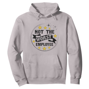 Not The Worst Employee Hoodie Funny Work Office Quote TS12 Ice Gray Print Your Wear