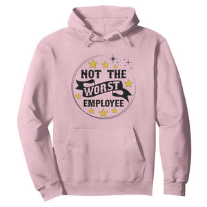 Not The Worst Employee Hoodie Funny Work Office Quote TS12 Light Pink Print Your Wear