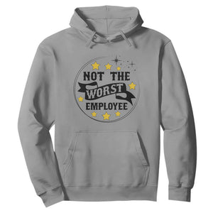 Not The Worst Employee Hoodie Funny Work Office Quote TS12 Sport Gray Print Your Wear