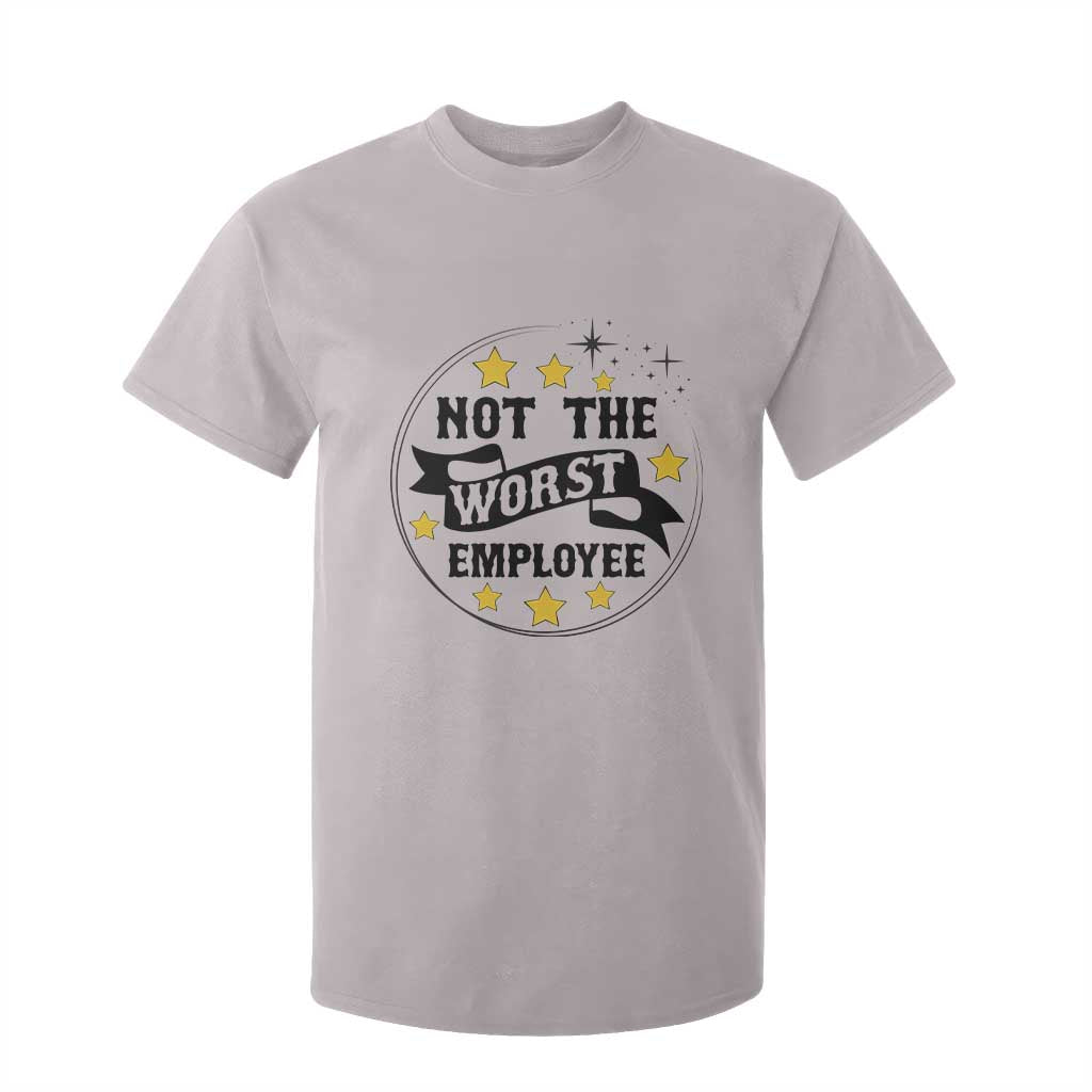 Not The Worst Employee T Shirt For Kid Funny Work Office Quote TS12 Ice Gray Print Your Wear