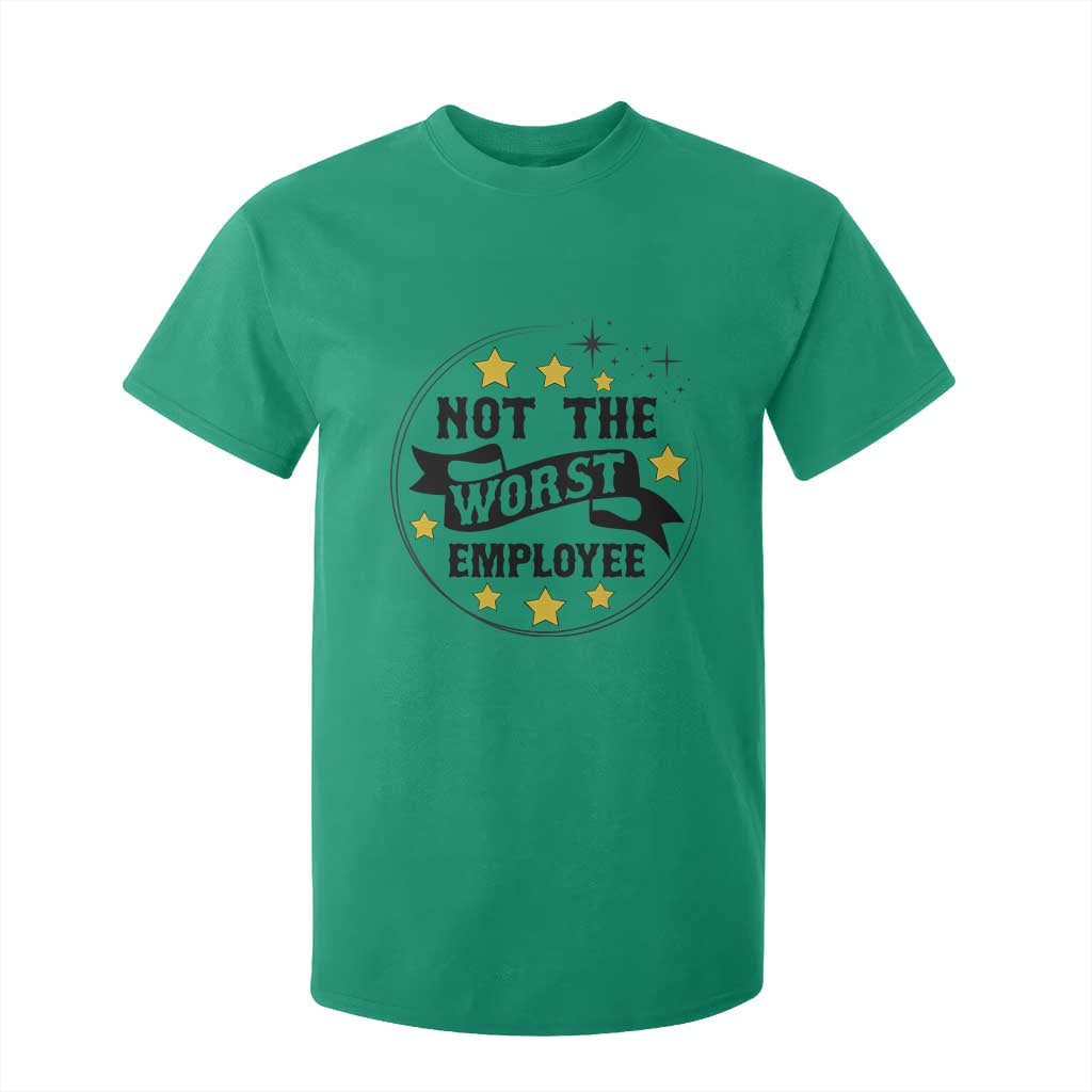Not The Worst Employee T Shirt For Kid Funny Work Office Quote TS12 Irish Green Print Your Wear