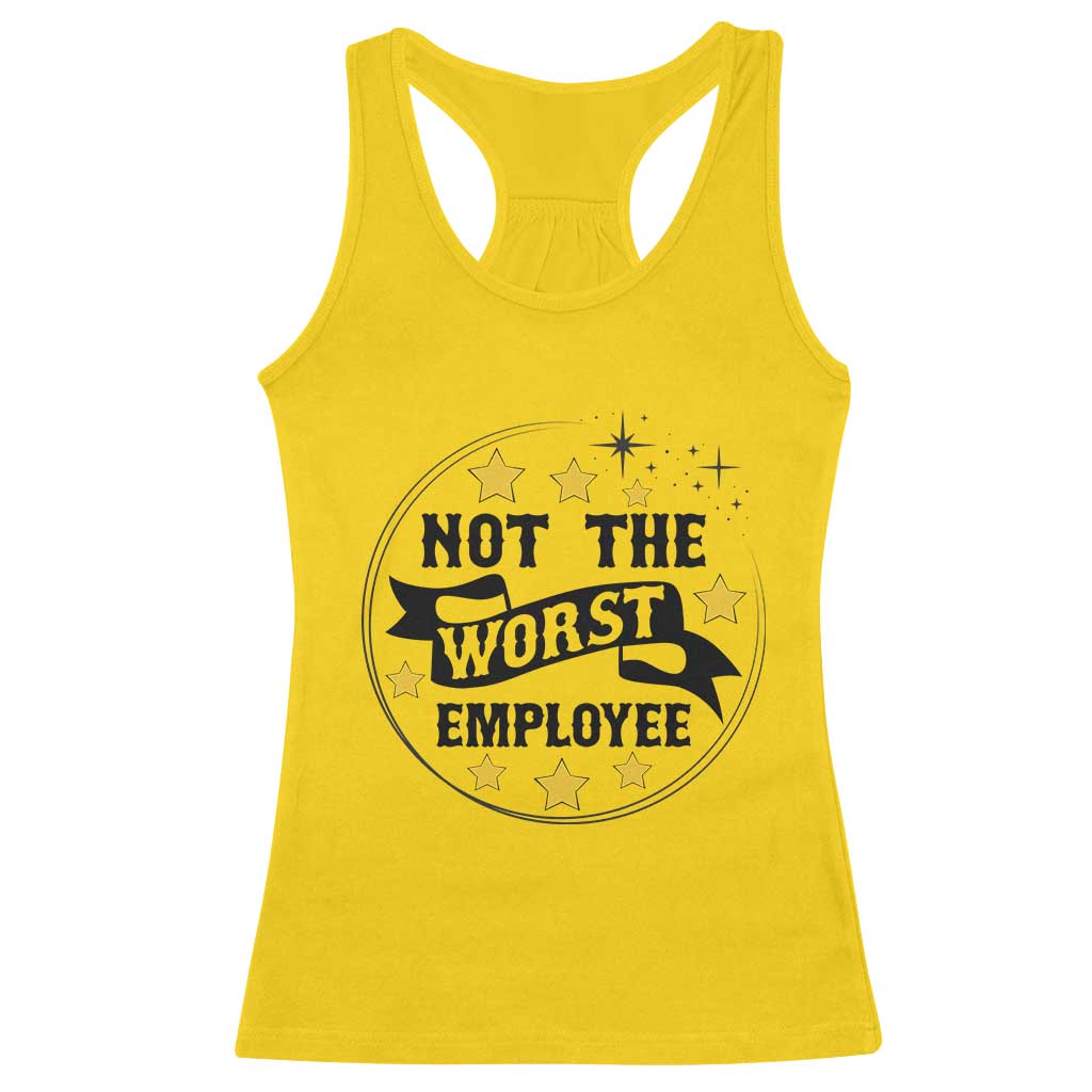 Not The Worst Employee Racerback Tank Top Funny Work Office Quote TS12 Daisy Print Your Wear